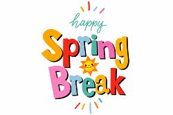 Happy Spring Break